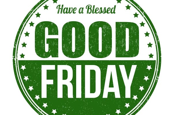 Business & Personal Tip / Opinion – Good Friday – Apr 15/22